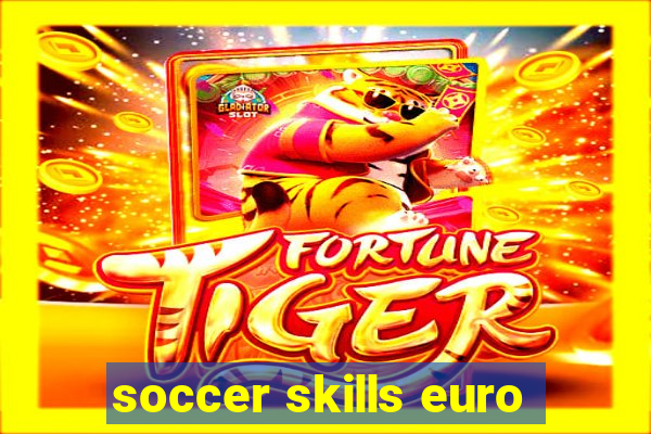 soccer skills euro